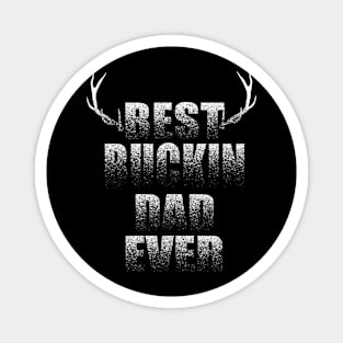 Best buckin dad ever Magnet